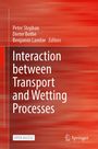 „Interaction between Transport and Wetting Processes“, Editoren: Peter Stephan, Dieter Bothe, Benjamin Lambie, Open Access.