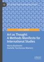 Danielle Taschereau Mamers: Art as Thought: A Methods Manifesto for International Studies, Buch