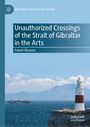 Text: "Unauthorized Crossings of the Strait of Gibraltar in the Arts" von David Álvarez. Ein Leuchtturm am Meer.