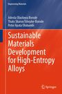 Titel: "Sustainable Materials Development for High-Entropy Alloys" von Adeola O. Borode, Thato S. Tshephe-Borode, Peter A. Olubambi.
