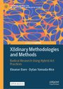 "XIIidinary Methodologies and Methods: Radical Research Using Hybrid Art Practices" von Eleanor Dare und Dylan Yamada-Rice.