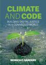 „CLIMATE AND CODE“, „BUILDING DIGITAL JUSTICE IN A CONNECTED WORLD“, „MONICA C. SANDERS“. Ein Setzling auf einer Platine.