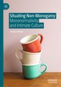 "Situating Non-Monogamy: Mononormativity and Intimate Culture. Jessica Kean." Drei Tassen gestapelt auf Holz.