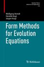 "Operator Theory Advances and Applications 316. Wolfgang Arendt, Hendrik Vogt, Jürgen Voigt. Form Methods for Evolution Equations."