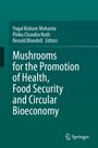 Titel: "Mushrooms for the Promotion of Health, Food Security and Circular Bioeconomy"; Autoren: Yugal Kishore Mohanta, Pinku Chandra Nath, Renald Blundell; Logo: Springer.