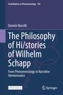 Titel: "The Philosophy of Hi/stories of Wilhelm Schapp". Autor: Daniele Nuccilli. Serie: Contributions to Phenomenology 144.