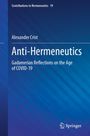 Beitrag zur Hermeneutik 19, "Anti-Hermeneutics" von Alexander Crist, gadamerische Reflexionen zur COVID-19-Ära, blauer Hintergrund.