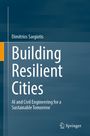 Text: "Dimitrios Sargiotis, Building Resilient Cities, AI and Civil Engineering for a Sustainable Tomorrow". Blaues Cover.