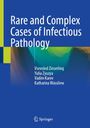 Titel: Rare and Complex Cases of Infectious Pathology. Autoren: Vsevolod Zinserling, Yulia Zyuzya, Vadim Karev, Katharina Wassilew. Springer-Logo unten.