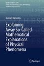 „Synthese Library 541“, Autor: Manuel Barrantes, Titel: „Explaining Away So-Called Mathematical Explanations of Physical Phenomena“, Springer-Logo unten.