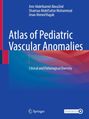 „Atlas of Pediatric Vascular Anomalies“ steht in großen Buchstaben. Oben die Autoren: Amr Abdelhamid AbouZeid u.a. Unten Springer-Logo.