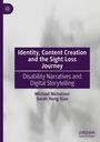 Titel: „Identity, Content Creation and the Sight Loss Journey“. Autoren: Michael Nicholson, Sarah Hong Xiao. Grauer Hintergrund.