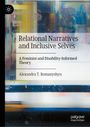 Text: "Relational Narratives and Inclusive Selves," "A Feminist and Disability-Informed Theory," "Alexandra T. Romanyshyn." Illustratorisches Cover mit abstrakten Formen in lebhaften Farben.