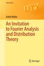 „Universitext“, „Detlef Müller“, „An Invitation to Fourier Analysis and Distribution Theory“. Gelber Hintergrund, Springer-Logo.