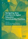 "Navigating New Frontiers in Higher Education Sustainability Practices," Herausgegeben von Ademola Olumuyiwa Omotosho. Hintergrund: Transparent überlappende Blätter.