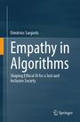 „Empathy in Algorithms: Shaping Ethical AI for a Just and Inclusive Society“ von Dimitrios Sargiotis. Springer-Logo.