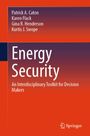 Titel: Energy Security. Autoren: Patrick A. Caton, Karen Flack, Gina R. Henderson, Kurtis J. Swope. Springer-Logo.