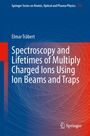Text: Elmar Träbert, Spectroscopy and Lifetimes of Multiply Charged Ions Using Ion Beams and Traps. Blau-rotes Muster. Springer-Logo.