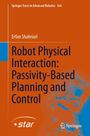 "Springer Tracts in Advanced Robotics 164, Erfan Shahriari, Robot Physical Interaction: Passivity-Based Planning and Control."