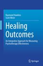 "Healing Outcomes: An Integrative Approach for Measuring Psychotherapy Effectiveness" von Raymond Hawkins, Scott Meier. Springer-Logo.