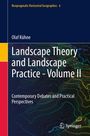 "Landscape Theory and Landscape Practice - Volume II" von Olaf Kühne, fokussiert auf zeitgenössische Debatten.