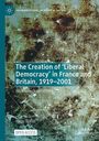 "The Creation of 'Liberal Democracy' in France and Britain, 1919–2001" auf Texturhintergrund, Palgrave Studies Logo links.