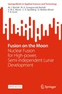"Fusion on the Moon: Nuclear Fusion for High-power, Semi-independent Lunar Development". Rotes, grafisches Design.