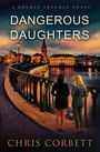 Chris Corbett: Dangerous Daughters, Buch