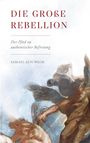 Oben steht: "DIE GROßE REBELLION". Darunter: "Der Pfad zu authentischer Befreiung" und "Samael Aun Weor". Unten Illustration von kämpfenden Gestalten.