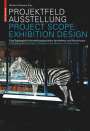 Aurelia Bertron: Projektfeld Ausstellung / Project Scope: Exhibition Design, Buch