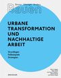 Dirk E. Hebel: Besser - Weniger - Anders Bauen: Stadt und Arbeit, Buch