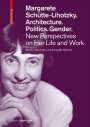 : Margarete Schütte-Lihotzky. Architecture. Politics. Gender., Buch