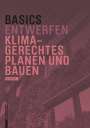 Bert Bielefeld: Basics Klimagerechtes Planen und Bauen, Buch