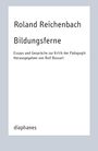 Roland Reichenbach: Bildungsferne, Buch