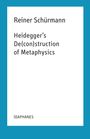 Reiner Schürmann: Heidegger's De(con)struction of Metaphysics, Buch