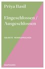 Priya Basil: Eingeschlossen / Ausgeschlossen, Buch