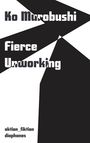 Ko Murobushi: Fierce Unworking, Buch