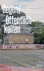 Andrea Schütte: Gegen/Öffentlichkeiten, Buch