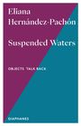 Eliana Hernández-Pachón: Suspended Waters, Buch