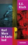 Titel: "Karl Marx in Karlsbad" von E.E. Kisch, DIAPHANES Verlag, Porträts von Karl Marx und E.E. Kisch in bunten Farbtönen.