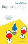 Max Küng: Supertoskana, Buch