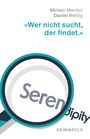 Text: "Miriam Meckel, Daniel Rettig", "Wer nicht sucht, der findet." Wort „Serendipity“ wird von einer Lupe vergrößert.