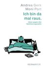 Texte: "Andrea Gerk, Moni Port, Ich bin da mal raus. Ideen gegen den Optimierungswahn." Illustration: Person liest im Bett.