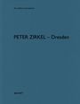 Heinz Wirz: Peter Zirkel - Dresden, Buch