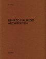 Heinz Wirz: Renato Maurizio Architekten, Buch