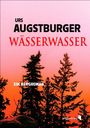 „URS AUGSTBURGER WÄSSERWASSER EIN BERGROMAN bitgerverlag". Schwarze Baumumrisse vor rotem Himmel.