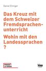 Daniel Elmiger: Das Kreuz mit dem Schweizer Fremdsprachenunterricht, Buch