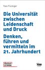 Text: "Die Universität zwischen Leidenschaft und Druck. Denken, führen und vermitteln im 21. Jahrhundert."   
Unten links ein Logo mit "dessiner LA SUISSE".  
Unten rechts ein Logo mit "Seismo".