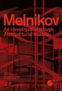 : Konstantin Melnikov: The Master of the Architectural Form, Buch