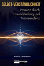 Text: "SELBST-VERSTÄNDLICHKEIT, Präsenz durch Traumaheilung und Transzendenz, Marcel Levermann, NACHTSCHATTEN VERLAG." 

Illustration: Abstrakte, leuchtende Formen auf dunklem Hintergrund.